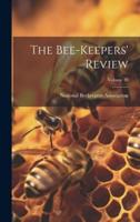 The Bee-Keepers' Review; Volume 20