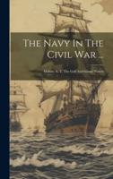 The Navy In The Civil War ...