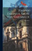 Johann Zabanius, Sachs Von Harteneck