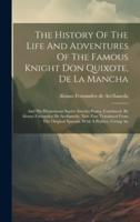 The History Of The Life And Adventures Of The Famous Knight Don Quixote, De La Mancha