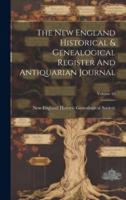 The New England Historical & Genealogical Register And Antiquarian Journal; Volume 10