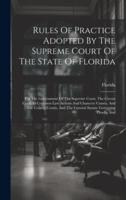 Rules Of Practice Adopted By The Supreme Court Of The State Of Florida
