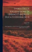 Storia Della Sollevazione Di Urbino Contro Il Duca Guidobaldo Ii