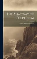The Anatomy Of Scepticism
