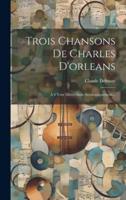 Trois Chansons De Charles D'orleans