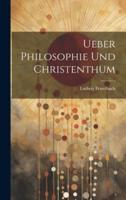 Ueber Philosophie Und Christenthum
