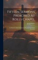 Fifteen Sermons Preached At Rolls Chapel