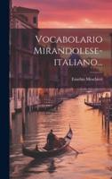 Vocabolario Mirandolese-Italiano...