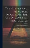 The History And Principles Involved In The Use Of Lowe's Jet Photometer
