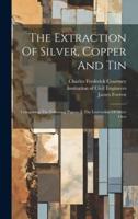 The Extraction Of Silver, Copper And Tin