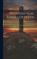Ecclesiastical Annals Of Perth