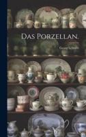 Das Porzellan.