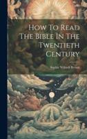 How To Read The Bible In The Twentieth Century