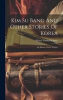 Kim Su Bang And Other Stories Of Korea