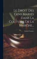 Le Droit Des Gens Mariés Dans La Coutume De La Marche...