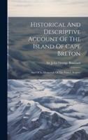 Historical And Descriptive Account Of The Island Of Cape Breton