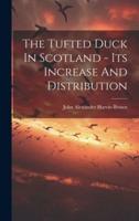 The Tufted Duck In Scotland - Its Increase And Distribution