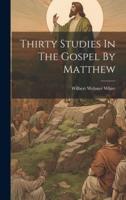 Thirty Studies In The Gospel By Matthew