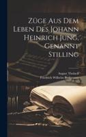Züge Aus Dem Leben Des Johann Heinrich Jung, Genannt Stilling