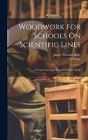 Woodwork For Schools On Scientific Lines