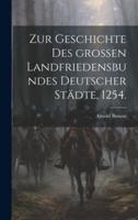 Zur Geschichte Des Großen Landfriedensbundes Deutscher Städte, 1254.