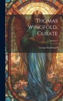 Thomas Wingfold, Curate; Volume 1