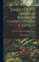 Annals Of The Missouri Botanical Garden, Volume 2, Parts 1-2