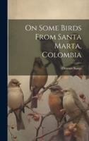 On Some Birds From Santa Marta, Colombia