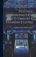 Pilotage Aeronautico Pro D. Ubaldo P. Pasaron Y Listra