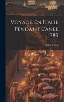 Voyage En Italie Pendant L'anee 1789
