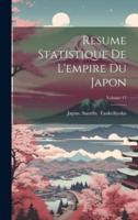 Resume Statistique De L'empire Du Japon; Volume 17