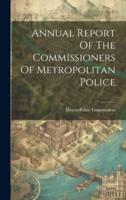 Annual Report Of The Commissioners Of Metropolitan Police
