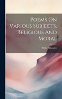 Poems On Various Subjects, Religious And Moral