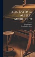 Leon Battista Alberti, Architetto