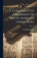 A Comparative Grammar Of South African Languages; Volume 1