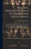 Shilling Annotated Plays Of Shakspeare For Students