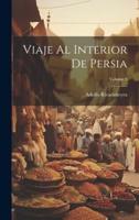 Viaje Al Interior De Persia; Volume 3