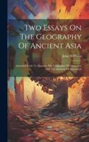 Two Essays On The Geography Of Ancient Asia