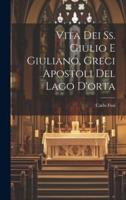 Vita Dei Ss. Giulio E Giuliano, Greci Apostoli Del Lago D'orta