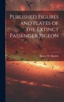 Published Figures and Plates of the Extinct Passenger Pigeon