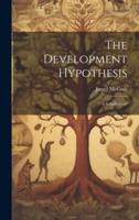 The Development Hypothesis; Is It Sufficient?