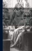 The Old Wives' Tale; a Play