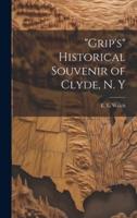 "Grip's" Historical Souvenir of Clyde, N. Y