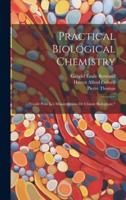 Practical Biological Chemistry; "Guide Pour Les Manipulations De Chimie Biologique."