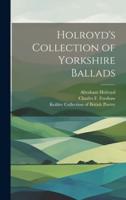 Holroyd's Collection of Yorkshire Ballads