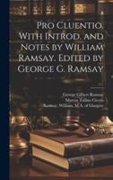 Pro Cluentio. With Introd. And Notes by William Ramsay. Edited by George G. Ramsay