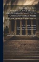 Theory on the Classification of Beauty and Deformity, and Their Correspondence With Physiognomic Expression