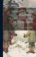 Santa Claus's Partner. Illustrated by W. Glackens