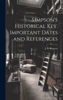 Simpson's Historical Key. Important Dates and References