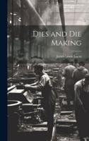 Dies and Die Making